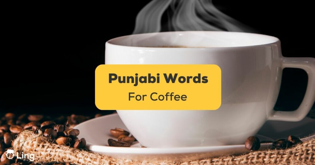 punjabi words for coffee banner with a steaming cup of coffee and coffee beans in the background