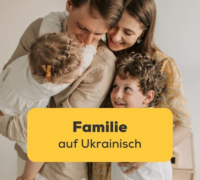 Lerne mit der Ling-App, welchen Stellenwert die Familie in der Ukraine hat