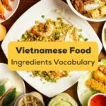 vietnamese food ingredients vocabulary banner with different dishes served on plates in the background