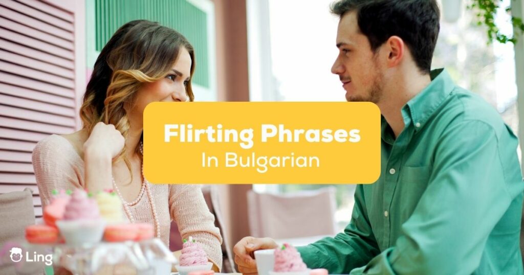 Flirting Phrases In Bulgarian- Featured Ling App