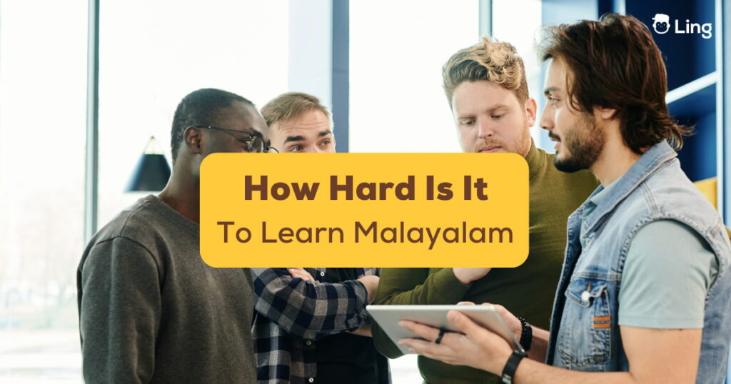 How Hard Is It To Learn Malayalam