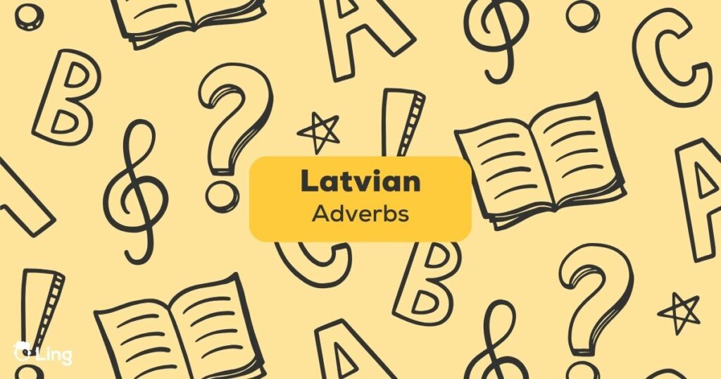 Latvian Adverbs - Ling