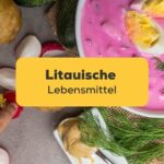 Litauische Suppe aus Roter Bete und andere frische litauische Lebensmittel