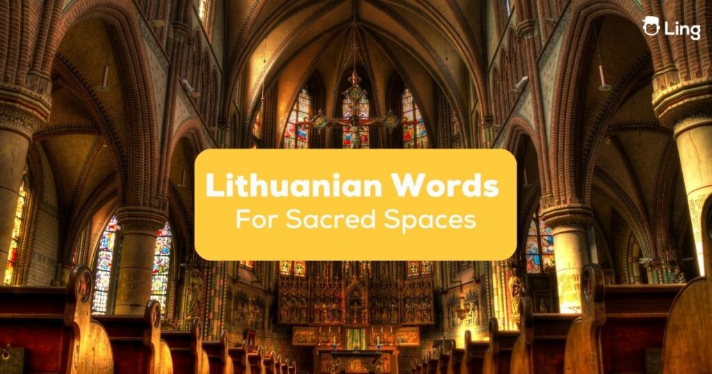 Lithuanian Words for Sacred Spaces - Ling App- Featured Ling App