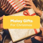 Malay Gifts for Christmas- Featured Ling App