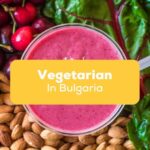 Vegetarian In Bulgaria- Featured Ling App