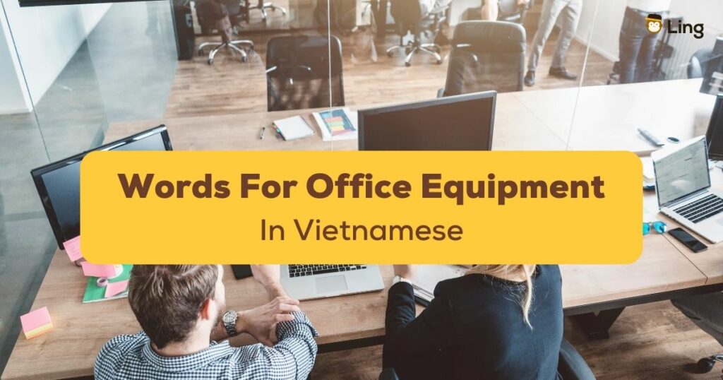 Vietnamese Words For Office Equipment Ling App
