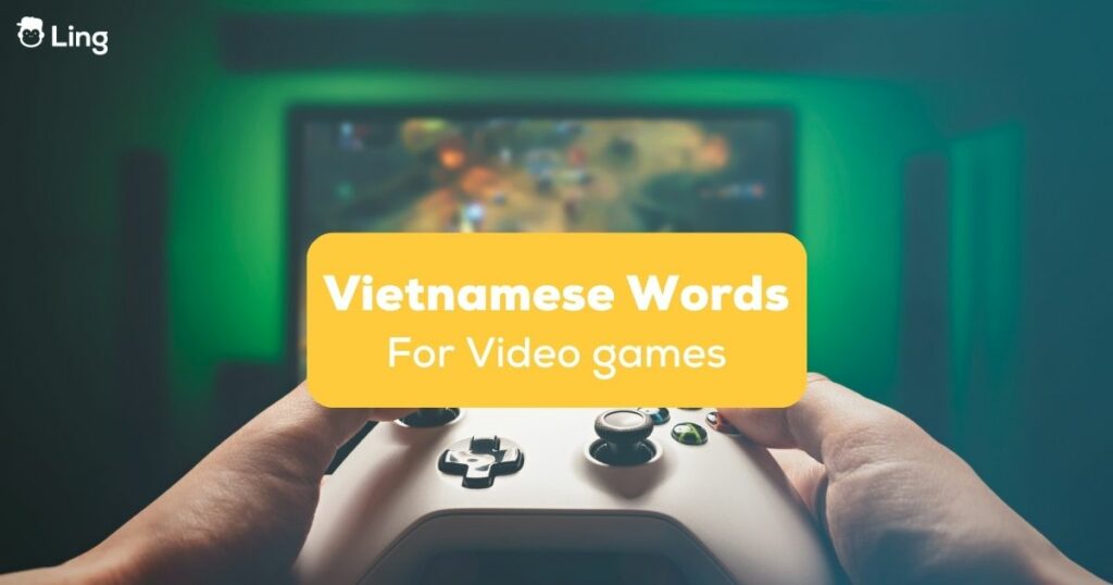 Vietnamese words for video games