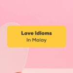 Malay Love Idioms