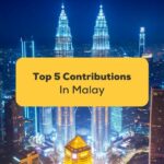 Top 5 Malay Contributions to the World