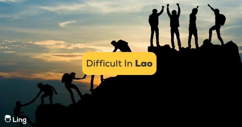 Difficult In Lao