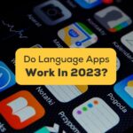 Do Language Apps Work In 2023