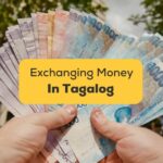 Exchanging Money In Tagalog