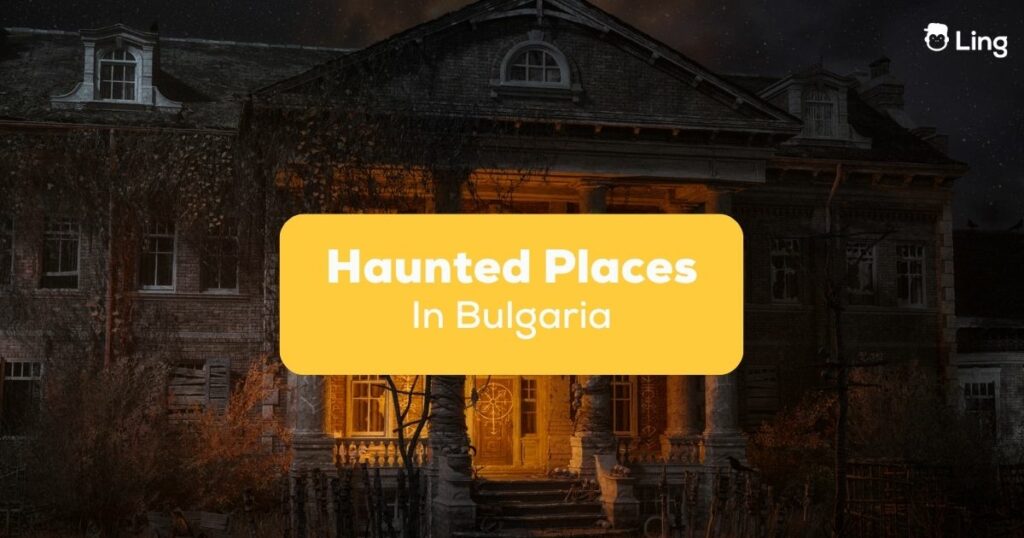 Haunted Places in Bulgaria- Featured Ling App