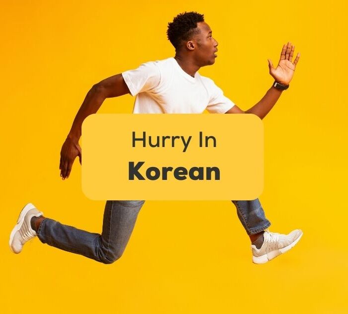 Hurry In Korean For Beginners