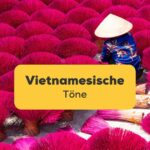 Vietnamesische Töne lernen mit Ling