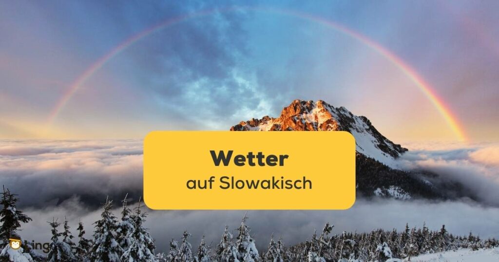 Regenbogen über slowakischen Gebirge. Entdecke, was Wetter auf Slowakisch bedeutet, mit der Ling-App.
