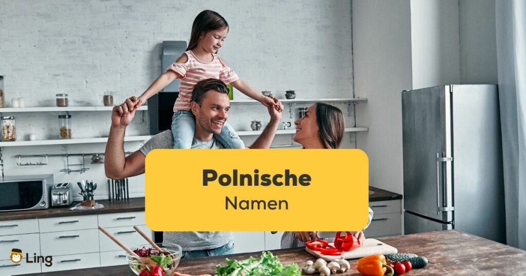 Mutter, Vater und Tochter auf den Schultern ihres Vaters stehen gut gelaunt in ihrer Küche. Ihre Tochter trägt einen polnischen Namen aus dem Ling Blog polnische Namen. Lerne Polnisch mit der Ling-App