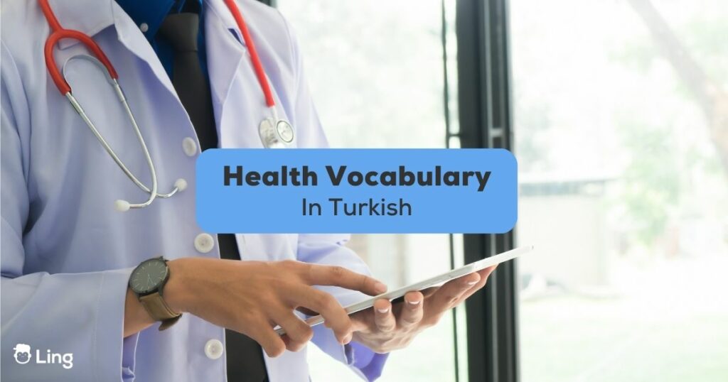 Health Vocabulary in Turkish-Ling