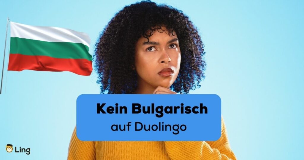 Eine Frau wundert sich, weil es kein Bulgarisch auf Duolingo gibt.