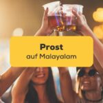 Vier Frauen halten ihre Getränke hoch und sagen Prost auf Malayalam. Lerne Malayalam mit der Ling-App.