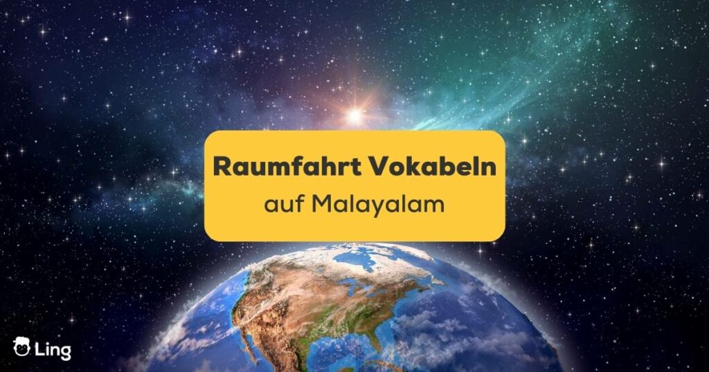 Der Planet Erde im kosmischen Raum. Lerne Raumfahrt Vokabeln auf Malayalam mit der Ling-App.