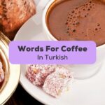 Turkish Words For Coffee-Ling