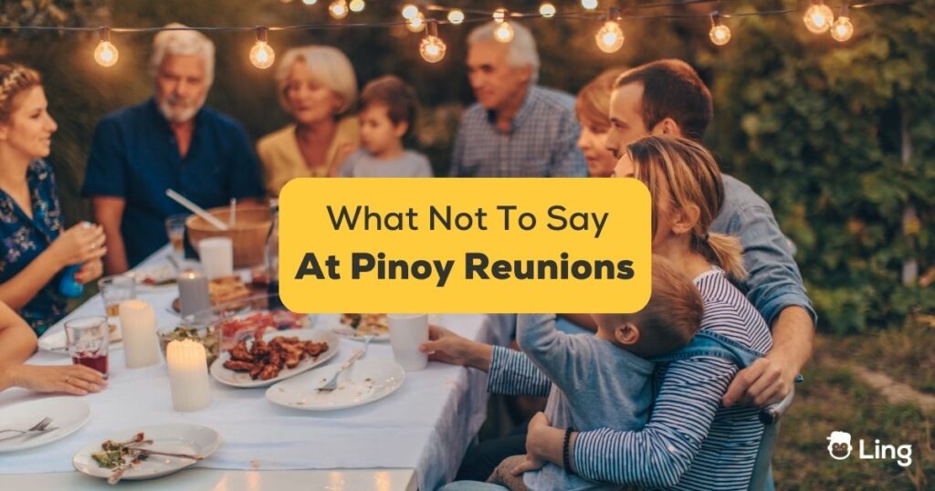 What Not To Say At Reunions In The Philippines