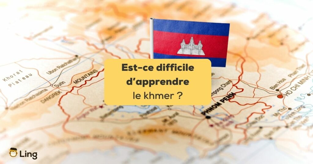 est-ce difficile d'apprendre le khmer Drapeau du Dambodge sur une carte du Cambodge