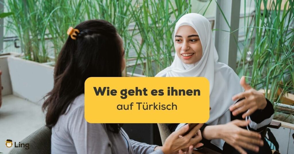 Muslimische Frau aus der Türkei im Gespräch. Lerne 6+ beste Möglichkeiten, zu fragen, wie geht es ihnen auf Türkisch und wie man darauf antwortet. Lerne Türkisch mit der Ling-App.