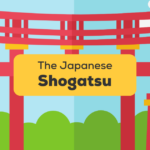 #1 Best Guide The Japanese Shogatsu (正月)