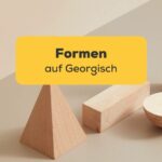 Geometrische Formen aus Holz. Lerne 10+ Formen auf Georgisch mit einer einfachen Liste der Ling-App.