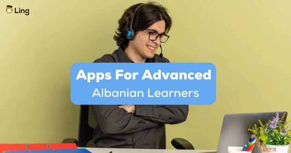 Apps for advanced Albanian learners - A photo of a learning male wearing headphones.
