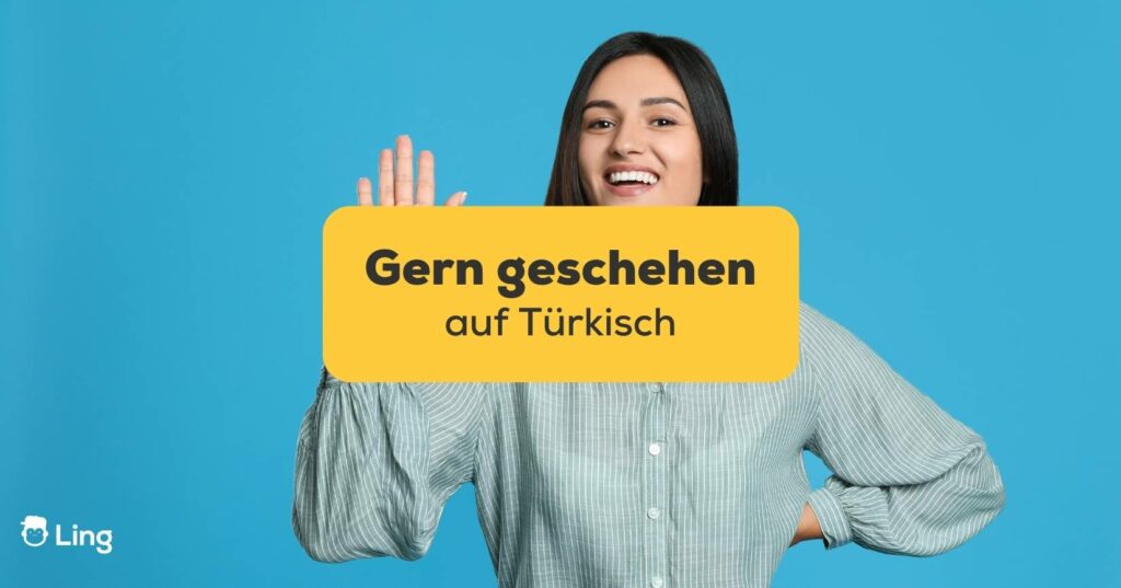 Junge Türkin sagt, gern geschehen auf Tuerkisch. Lerne 5 Tolle Arten, gern geschehen auf Türkisch zu sagen. Lerne Türkisch mit der Ling-App.