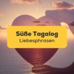 Hand hält ein Herz vor Sonnenuntergang Hintergrund. Lerne 31 Verrückt süße Tagalog Liebesphrasen mit der Ling-App.