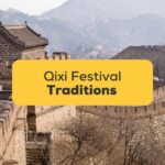 #1 Best Guide Qixi Festival Traditions