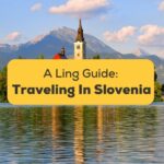 5 Best Tips For Traveling In Slovenia Like A Pro