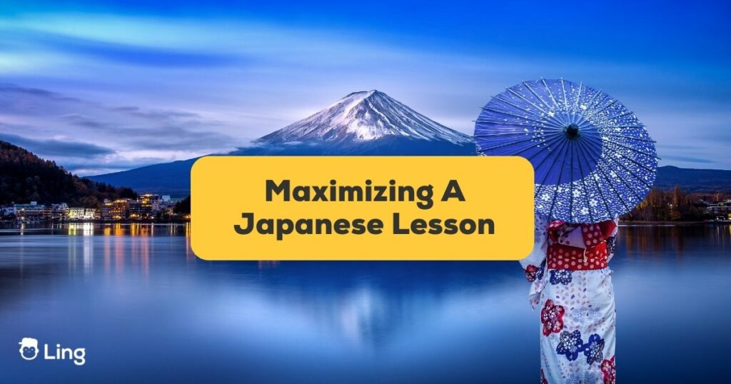 5 Easy Tips For Maximizing Every Japanese Lesson