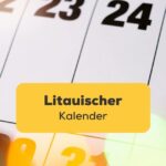 Litauischer Kalender Litauischer kalender. entdecken mit der besten Liste für Veranstaltungen im Jahr 2024!
