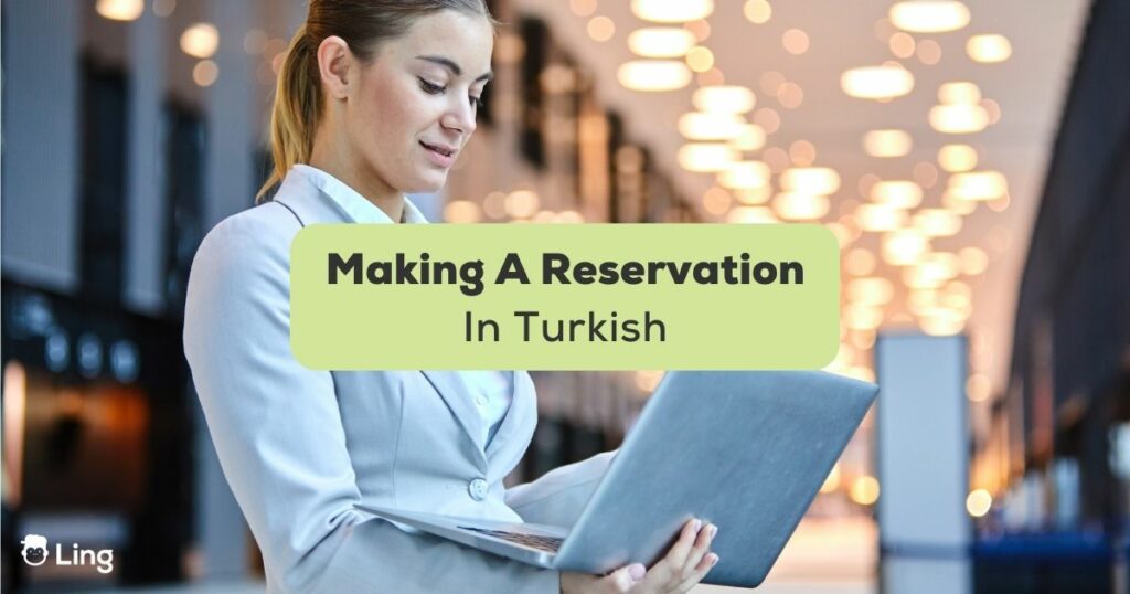 Making A Reservation In Turkish-Ling