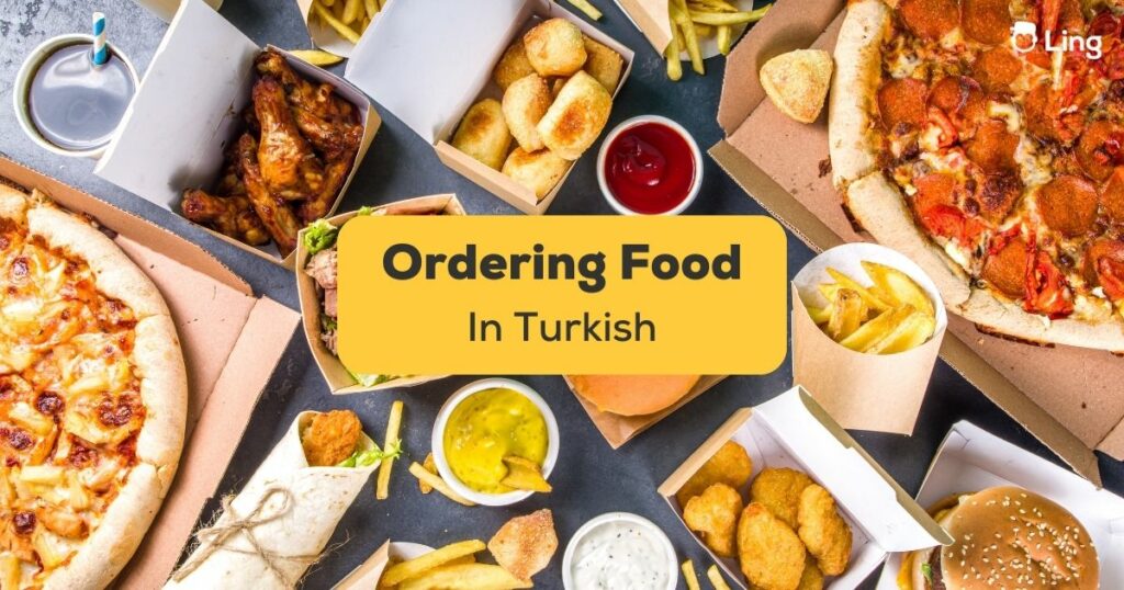 Ordering Food In Turkish-Ling