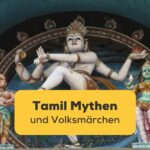 Statue des tanzenden Shiva, Indien, Tamil Nadu. Entdecke Tamil Mythen und Volksmärchen mit unserem faszinierenden Leitfaden über mythische Traditionen und das spirituelle Erbe von Tamil.