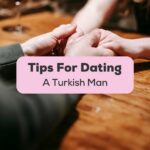 Tips For Dating A Turkish Man-Ling