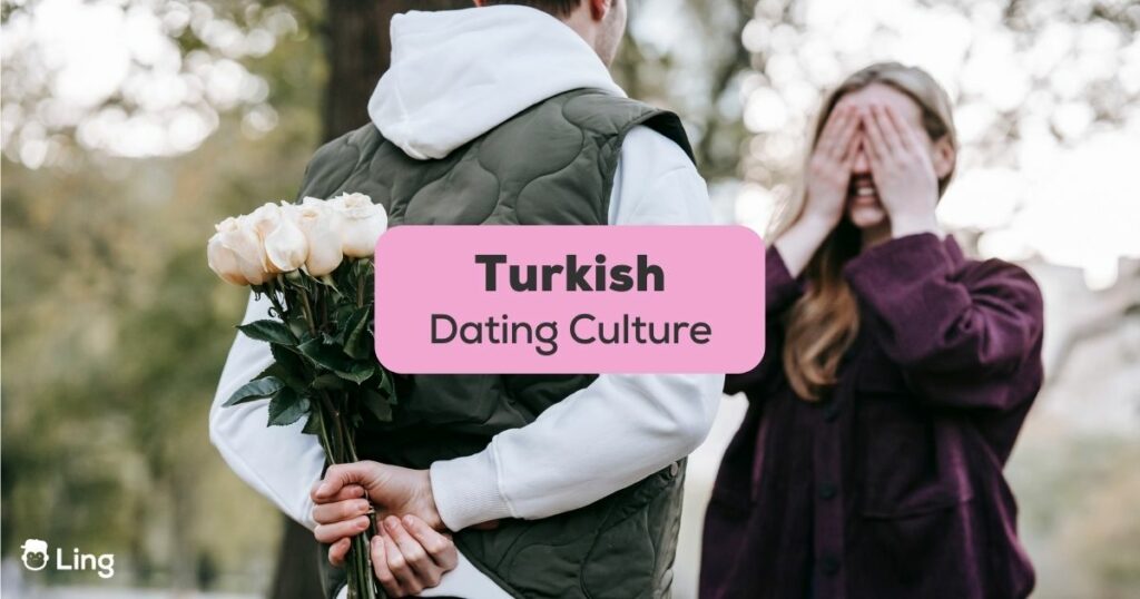 Turkish Dating Culture-Ling