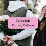 Turkish Dating Culture-Ling