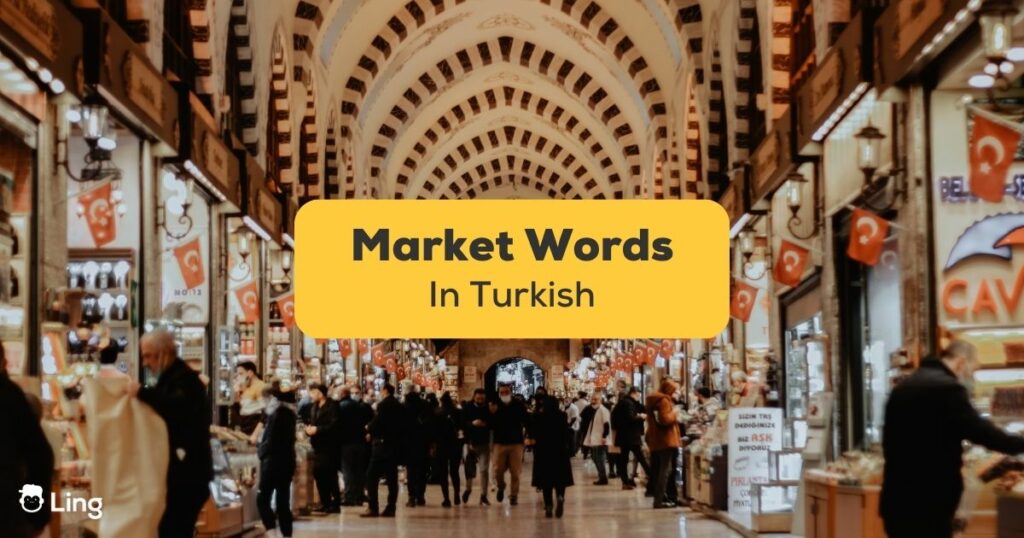 A photo of Grand Bazaar in Istanbul, Turkey - Turkish Market Words-Ling