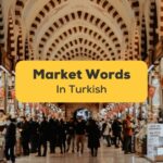 A photo of Grand Bazaar in Istanbul, Turkey - Turkish Market Words-Ling