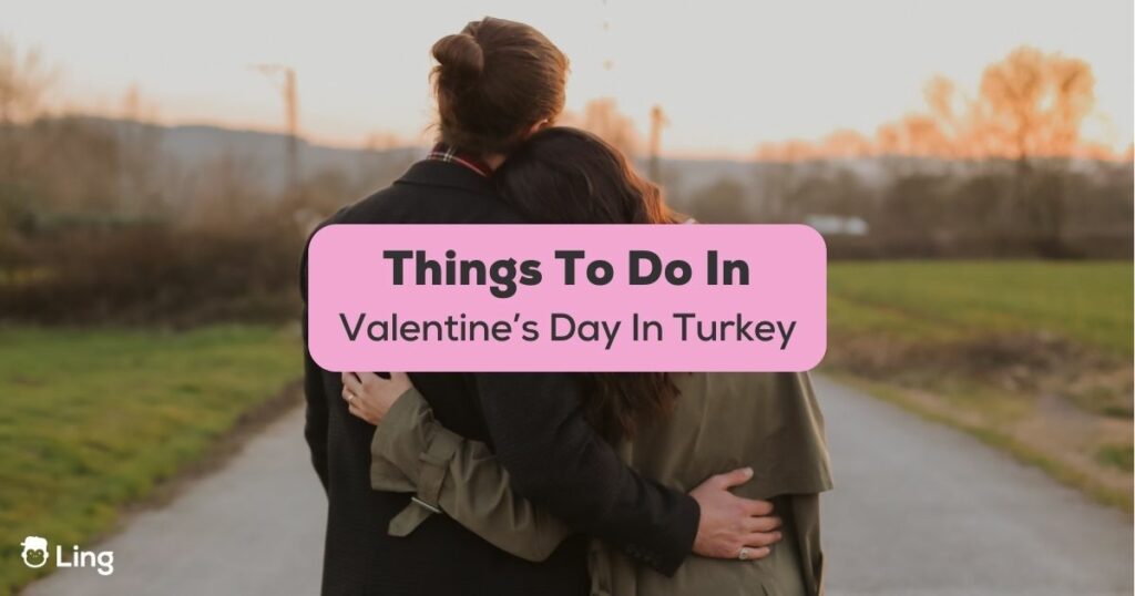 Valentine's Day In Turkey-Ling