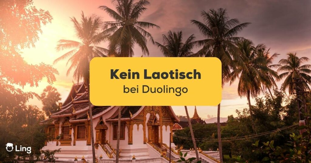 Tempel in Laos. Erfahre 4 Gründe, warum es kein Laotisch bei Duolingo gibt. Lass uns das Rätsel lösen!