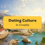 #1 Best Guide Croatian Dating Culture